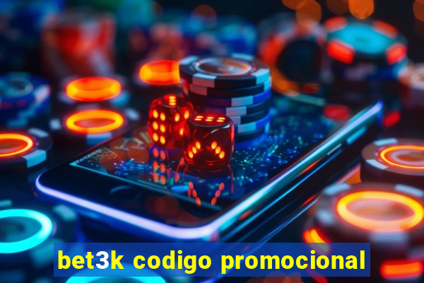 bet3k codigo promocional